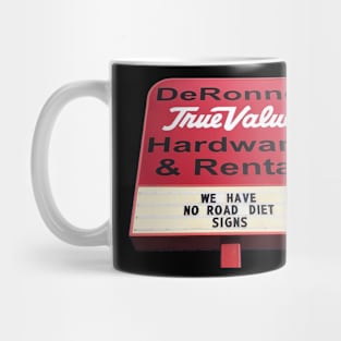 We Have No Road Diet Signs Mug